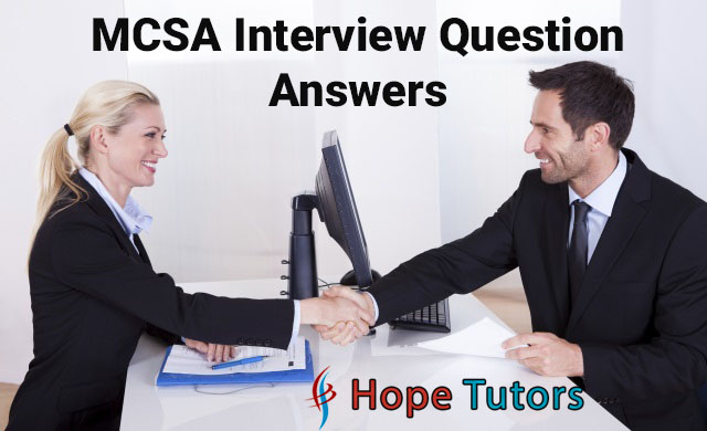 MCSA Interview Question and Answers
