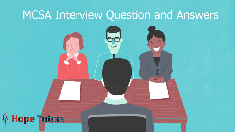 MCSA Interview Questions & Answers