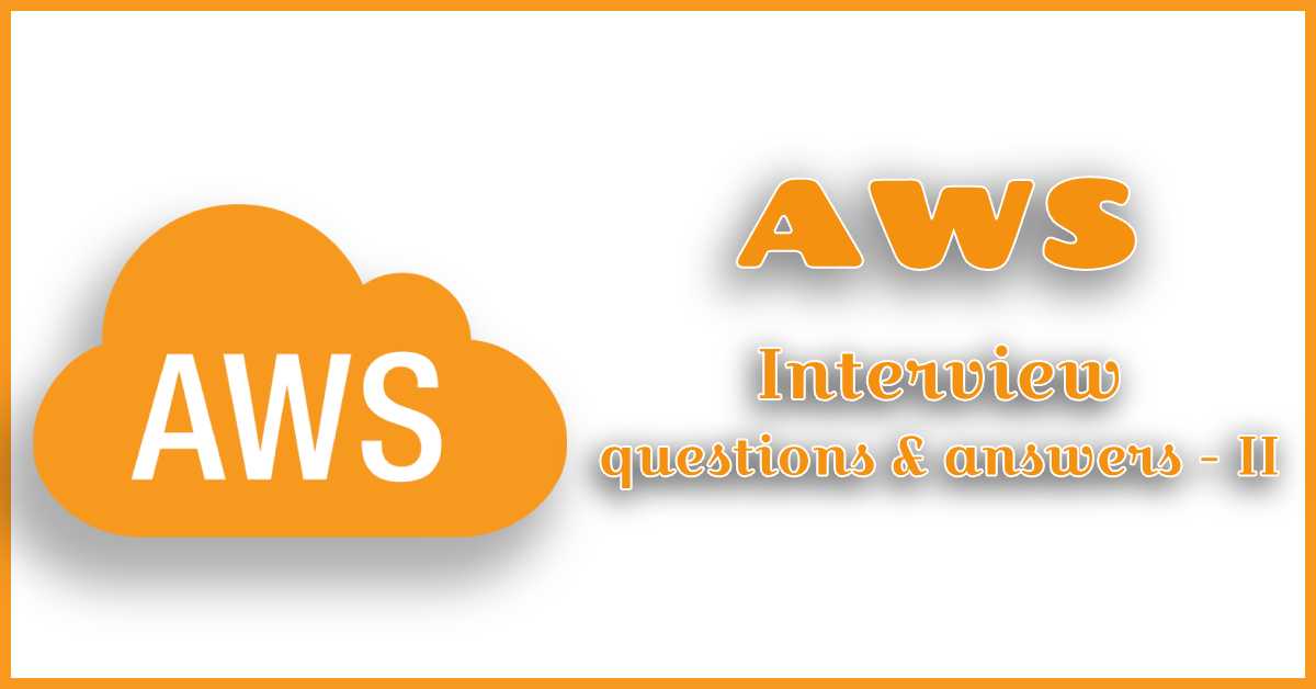 AWS Solutions Architect Associate Interview Questions and Answers