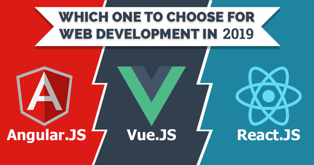 Angular vs React vs Vue: Which is the Best Choice for 2019