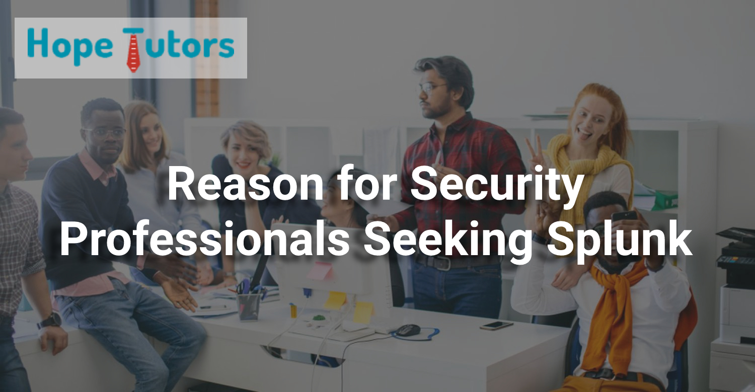Reason for Security Professionals Seeking Splunk